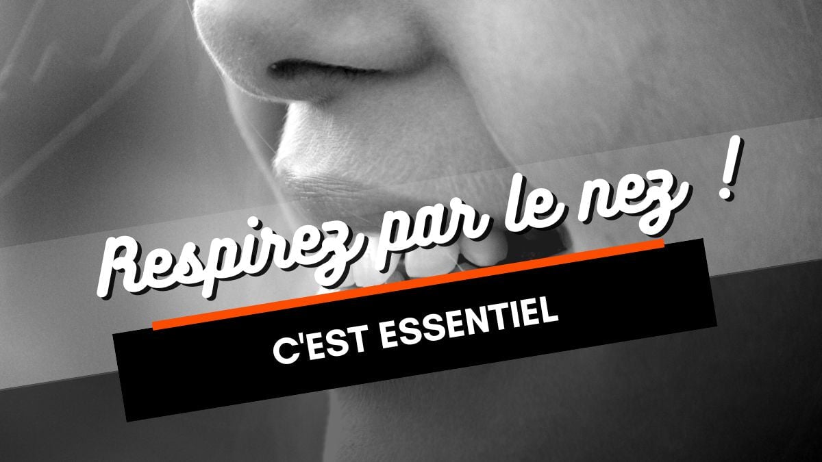 Pourquoi respirer par le nez ?